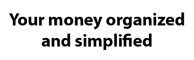 Your money organized and simplified